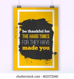 Hard times made you. Inspirational motivational quote poster mock up