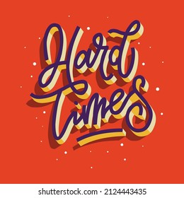 HARD TIMES.hand drawn illustration.purple letters on a red background with falling shadows that create a 3d effect.vector lettering.modern typography designperfect for social media,tshirt,poster,etc