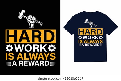 Hard work is always a reward T-Shirt design template