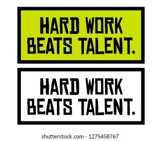 Hard Work Beats Talent creative motivation quote design