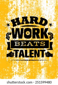 Hard Work Beats TalenT Creative Motivation Quote. Vector Typography Poster Concept