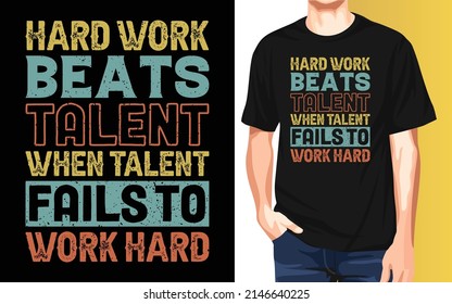 Hard work beats talent when talent fails to work hard International Workers Day Typography T-Shirt Design.