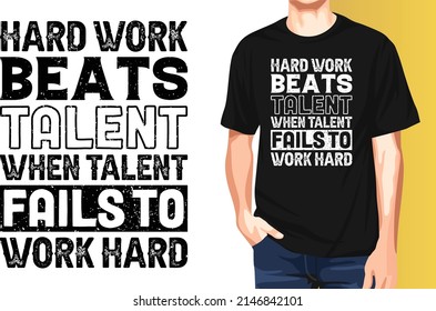 Hard work beats talent when talent fails to work hard International Workers Day Typography T-Shirt Design.