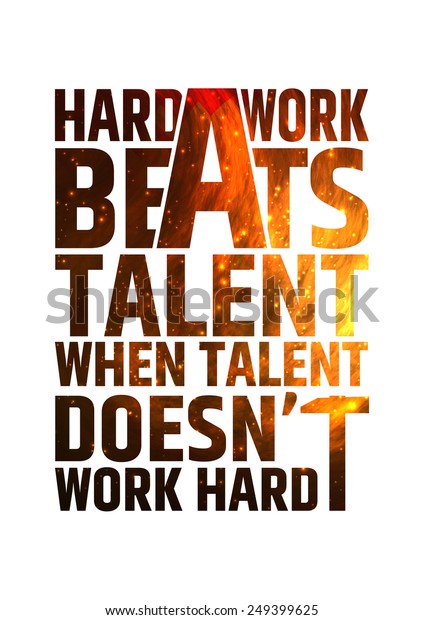 Hard Work Beats Talent When Talent Royalty Free Stock Image