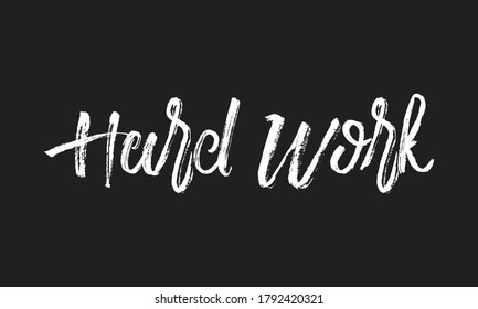 trabajo duro Tipografía de letras de texto en blanco y frase retro de caligrafía aislada en el fondo negro  