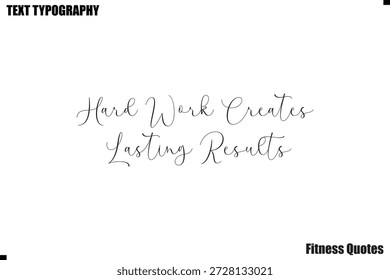 El trabajo duro crea resultados duraderos Vector tipografía fitness motivación diciendo