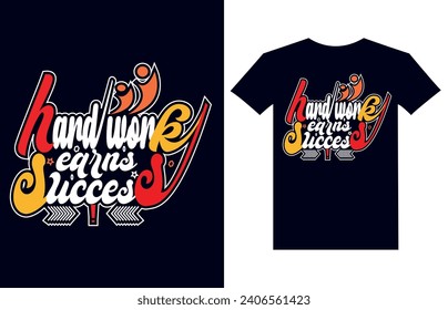 Hard work earns success modern typography t-shirt design, Inspirational quotes t-shirt design, 