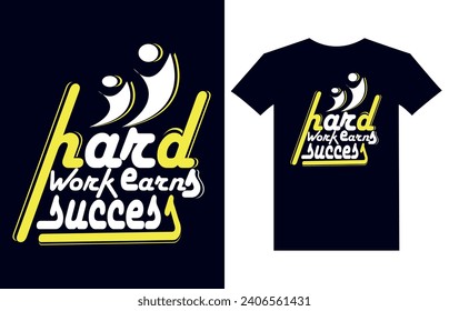 Hard work earns success modern typography t-shirt design, Inspirational quotes t-shirt design, 