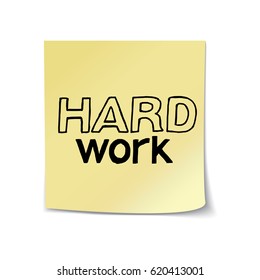 Hard Work - Hand Drawn Lettering on Sticky Note Template. Vector Illustration Quote. Handwritten Inscription Phrase for Office, Presentation, T-shirt Print, Poster, Cover, Case Design.