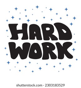 Trabajo duro. Frases y citas dibujadas a mano sobre el trabajo, la oficina, el equipo, la motivación, el apoyo y los objetivos. Perfecto para medios sociales, web, diseño tipográfico. Ilustración vectorial.