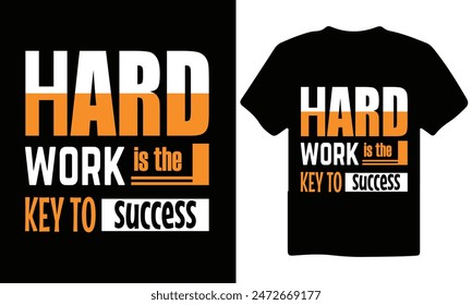 Hard work is the key to success motivational typography quote T-shirt design. Unique and trendy T-shirt design