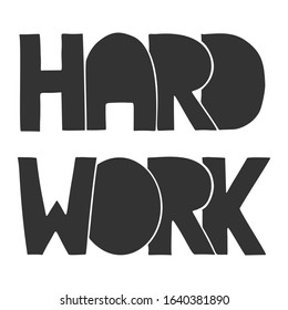 Hard Work lettering in cartoon style, isolated on white background. Motivational quote vector.