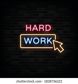 Hard work neon sign, neon style