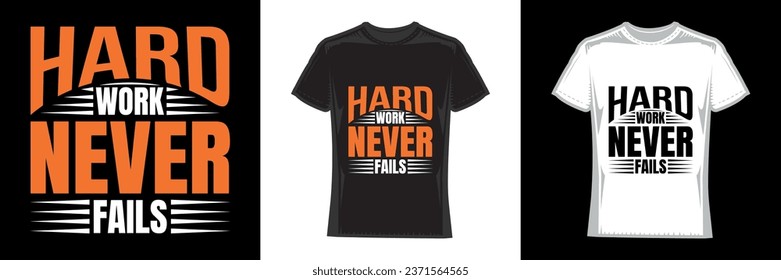 hard work never fails, modern typography work t-shirt design