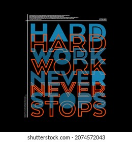 Hard Work Never Stops Typography Poster And T Shirt Design Vector