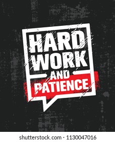 Hard Work And Patience. Inspiring Creative Motivation Quote Poster Template. Vector Typography Banner Design Concept On Grunge Texture Rough Background