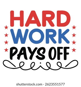 Hard work pays off patriotic design