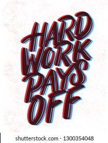 Hard work pays off. Vector lettering.