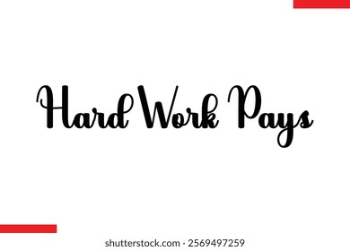 Hard work pays Stylish Cursive Text Lettering Fitness Saying