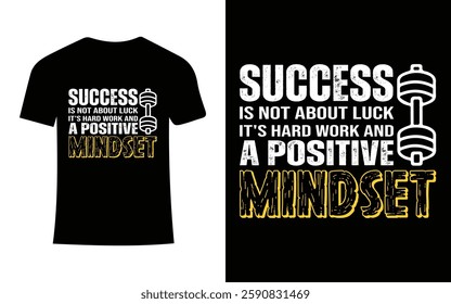 Hard Work And Positivity Lead to Success – Inspiring Typography T-Shirt Design