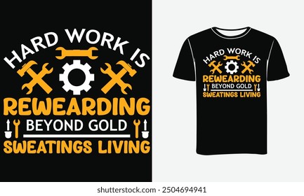 HARD WORK IS REWEARDING BEYOND GOLD SWEATINGS LIVING  CUSTOM T-SHIRT DESIGN . 