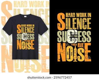 hard work in silence let your success be your noise t shirt