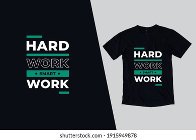Hard work smart work modern inspirational quotes t shirt design for fashion apparel printing. Suitable for totebags, stickers, mug, hat, and merchandise