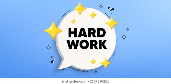 Hard work tag. Chat speech bubble banner. Job motivational offer. Gym workout slogan message. Hard work speech bubble message. Talk box infographics. Vector