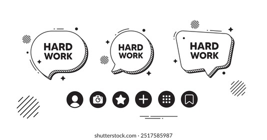 Hard work tag. Speech bubble offer icons. Job motivational offer. Gym workout slogan message. Hard work chat text box. Social media icons. Speech bubble text balloon. Vector