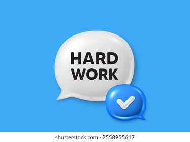 Hard work tag. Text box speech bubble 3d icons. Job motivational offer. Gym workout slogan message. Hard work chat offer. Speech bubble banner. Text box balloon. Vector