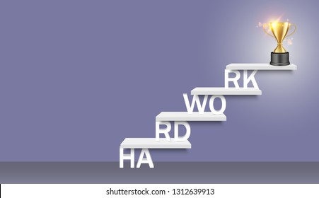 Hard work words ladder with trophy award cup on the top. Vector realistic illustration. Path to success, staircase to business career concepts for web, poster, banner.