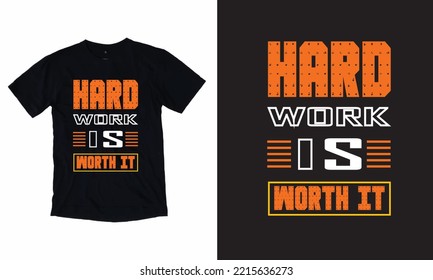 Hard Work Is Worth It Typography T-shirt 
