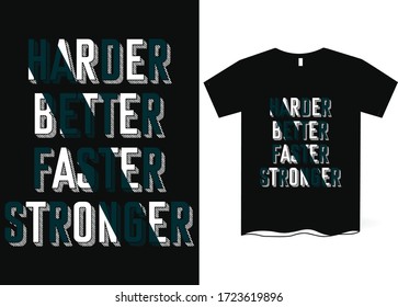 Harder Better Faster Stronger- Conceptual handwritten phrase T-shirt design. Vector Typography Design Concept