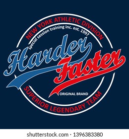Harder faster slogan typography graphics for t-shirt. College print for sports apparel, posters, banner, slogan, flyer, postcard. Vector illustration.