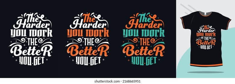 The harder you work the better you get quotes typography t shirt design Premium Vector