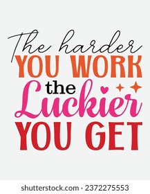 The harder you work the luckier you get t-shirt design, Football t-shirt, Football svg, cut file, png