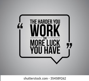 the harder you work the more luck you have quote illustration design graphic