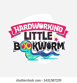 Hardworking Little Bookworm Phrase with Colorful Illustration. Back to School Quote