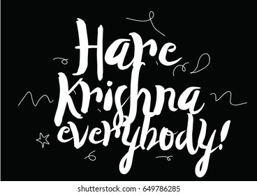 Hare Krishna everybody. Greeting card with modern calligraphy and hand drawn elements. Isolated typographical concept. Inspirational motivational quote. Vector design.