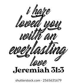 
I Hare Loved You With An Everlasting Love Jeremiah 31 3