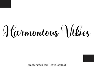 Harmonious Vibes Modern Text Typography Music Quote