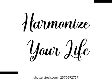 Harmonize your life Music typographic text saying
