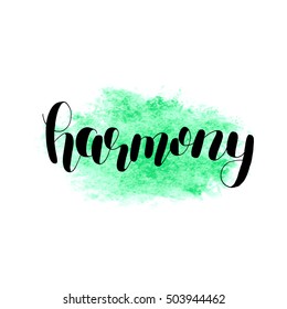 Harmony. Brush hand lettering illustration. Inspiring quote. Motivating modern calligraphy. Can be used for photo overlays, posters, holiday clothes, prints, cards and more.