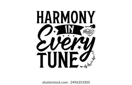 Harmony In Every Tune - Playing Musical Instruments T-Shirt Design, Illustration For Prints On T-Shirts And Bags, Posters, Silhouette Cameo, Cricut, Eps, Files For Cutting.