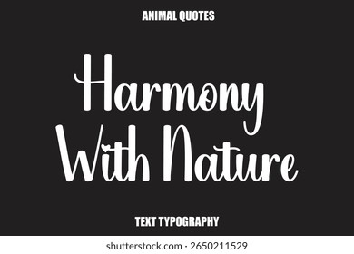 Harmony With Nature Text typography Animal Quotes