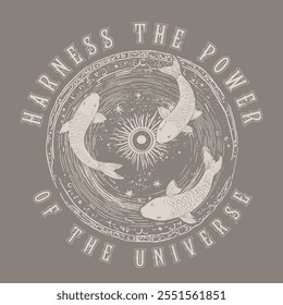 Harness the power of the universe.koi fish mystical graphic.trend t shirt graphic design