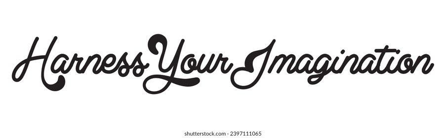 harness your imagination text on white background.