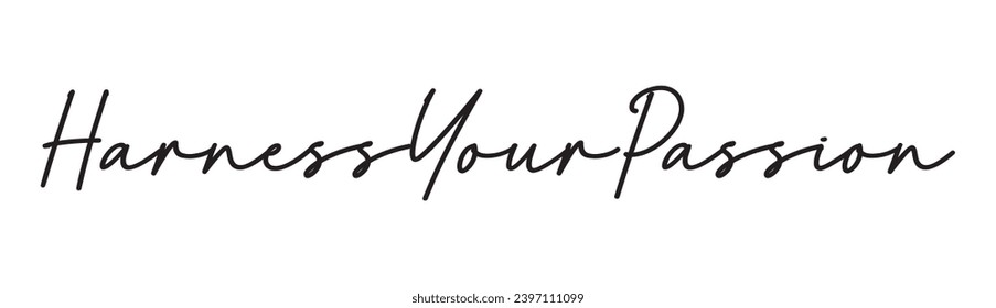 harness your passion text on white background.