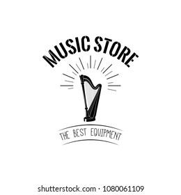 Harp icon. Music store logo. Music shop label emblem. Musical instrument. The Best Equipment lettering. Vector illustration