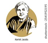 Harriet Jacobs was an African-American abolitionist and writer whose autobiography, Incidents in the Life of a Slave Girl, is considered an "American classic". Hand drawn vector illustration